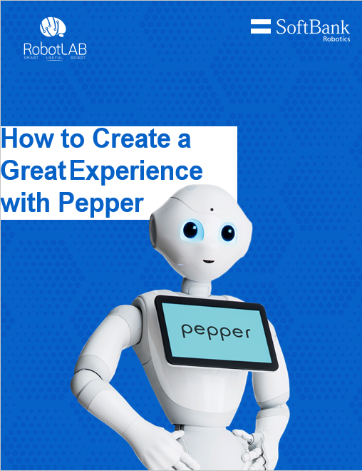 How to Create a Great Experience with Pepper Robot